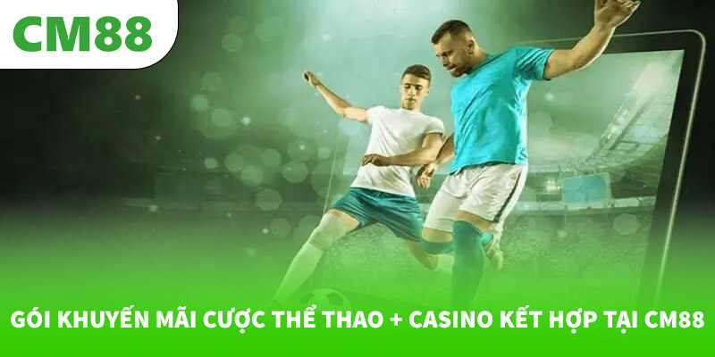 Gói khuyến mãi cược thể thao + casino kết hợp tại CM88 4 CM88 mở sự kiện “Đua Top Doanh Thu” tháng 11 – Giải thưởng lên đến 1 tỷ đồng