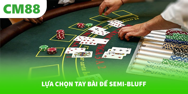 Mẹo Cược Poker Dùng Chiến Lược Semi-Bluff: Hướng Dẫn Từ A → Z 7 Lựa chọn tay bài để semi-bluff