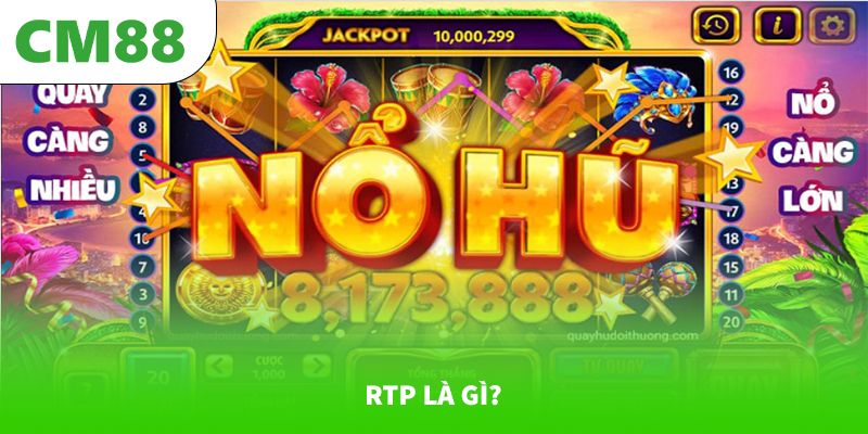 Giải mã điểm Return To Player (RTP) trong slot 5 RTP là gì?